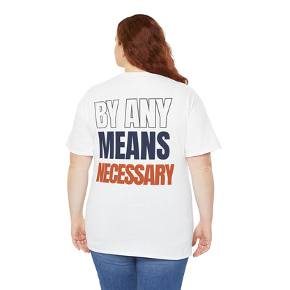 The "By Any Means Necessary" Tee