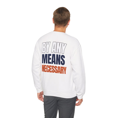 The "By Any Means Necessary" Crewneck
