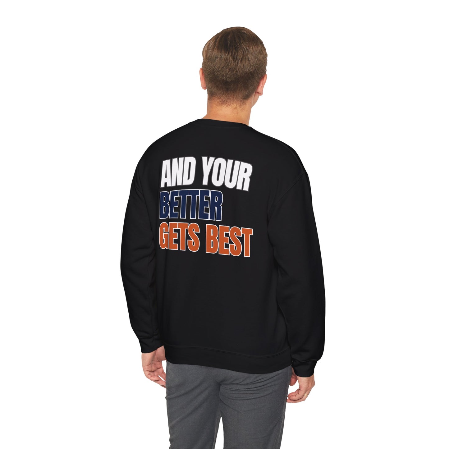 The "Until Your Good Gets Better" Crewneck