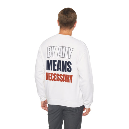 The "By Any Means Necessary" Crewneck