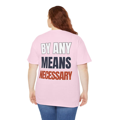 The "By Any Means Necessary" Tee