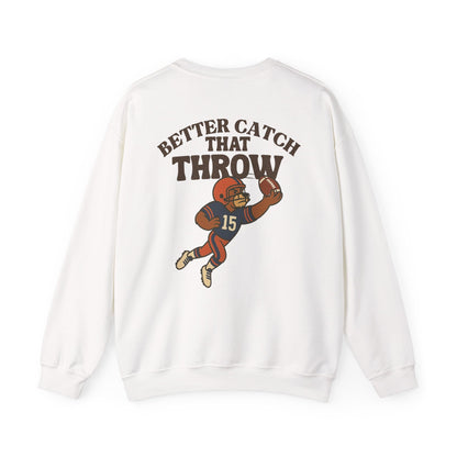 The "Better Catch That Throw" Crewneck