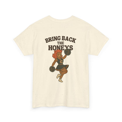 The "Bring Back The Honeys" Tee