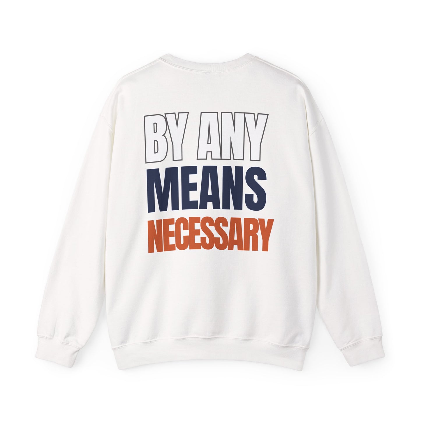 The "By Any Means Necessary" Crewneck