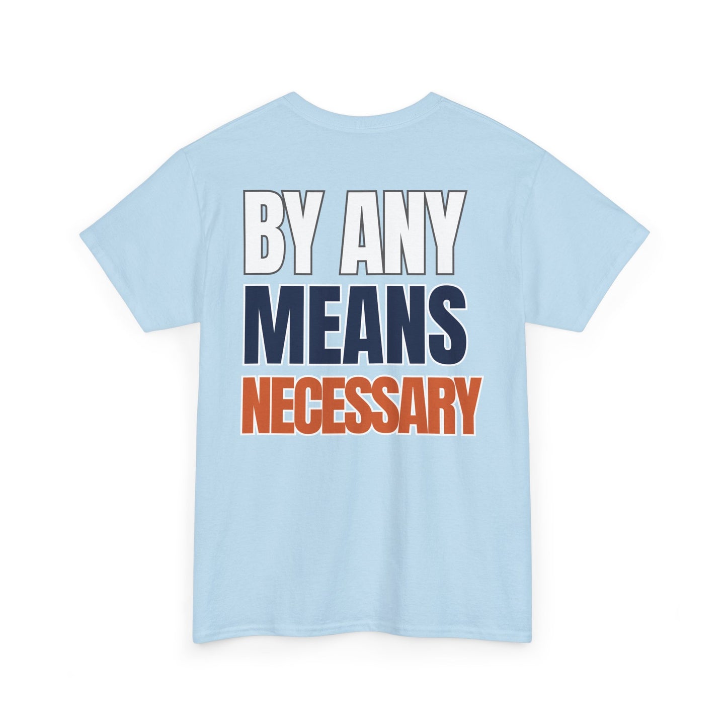 The "By Any Means Necessary" Tee