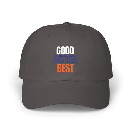 The "Good Better Best" Dad Cap