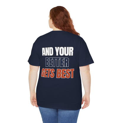 The "Until Your Good Gets Better" Tee
