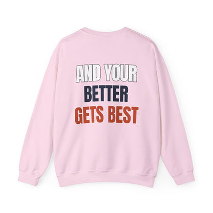 The "Until Your Good Gets Better" Crewneck