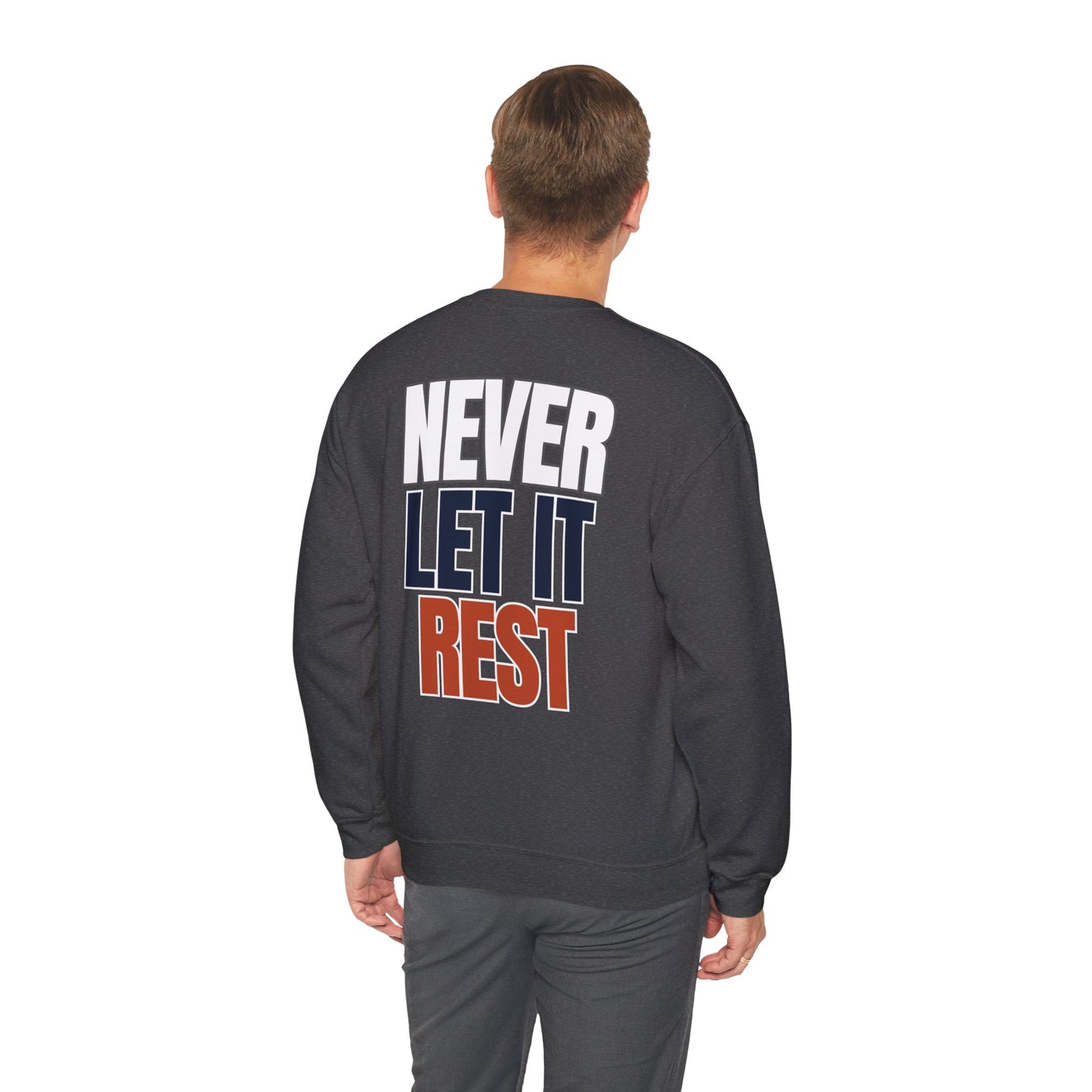 The "Never Let It Rest" Crewneck