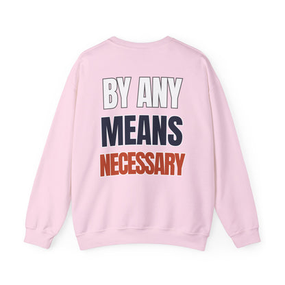 The "By Any Means Necessary" Crewneck