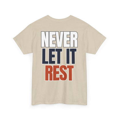 The "Never Let It Rest" Tee
