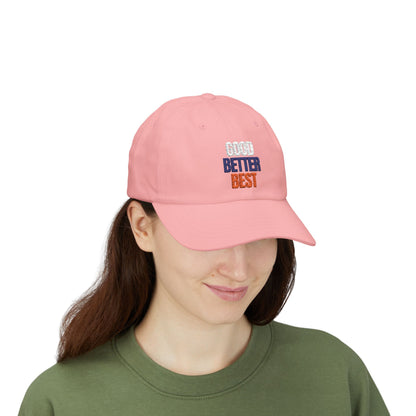 The "Good Better Best" Dad Cap