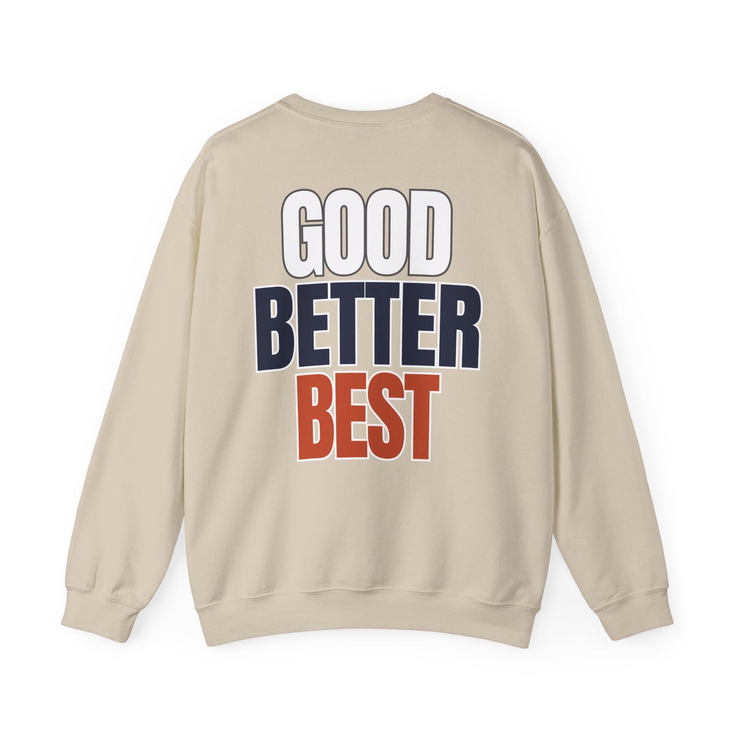 The "Good Better Best" Crewneck