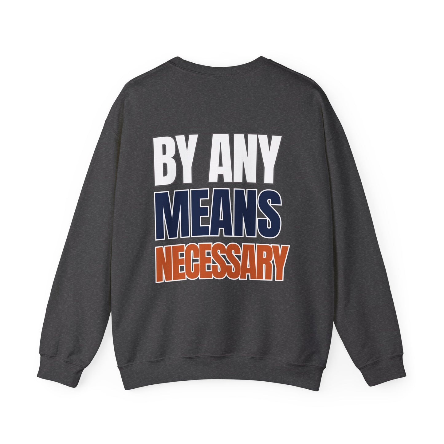 The "By Any Means Necessary" Crewneck