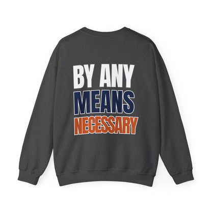 The "By Any Means Necessary" Crewneck