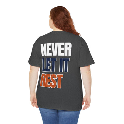 The "Never Let It Rest" Tee