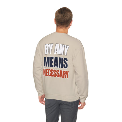 The "By Any Means Necessary" Crewneck