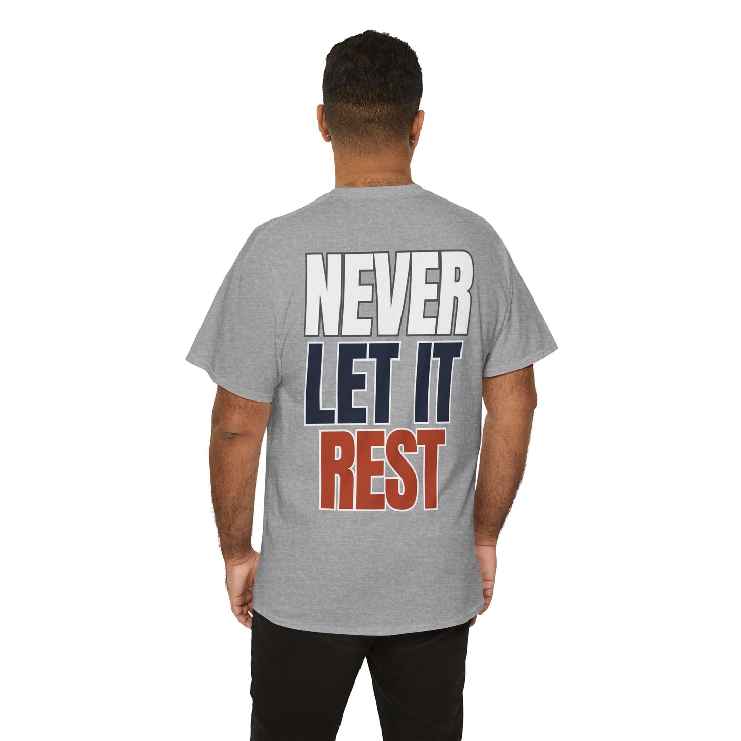 The "Never Let It Rest" Tee