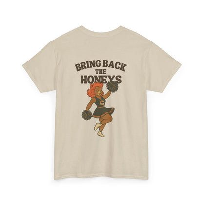 The "Bring Back The Honeys" Tee