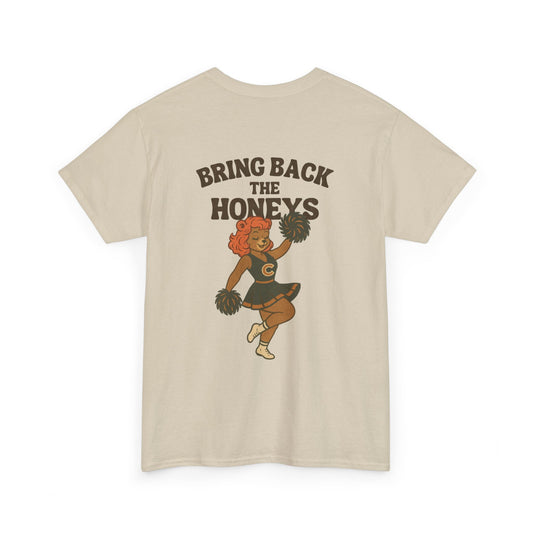 The "Bring Back The Honeys" Tee