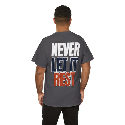 The "Never Let It Rest" Tee