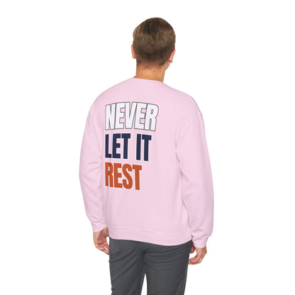 The "Never Let It Rest" Crewneck